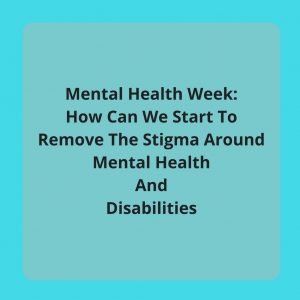 Mental Health Week: How Can We Start To Remove The Stigma Around Mental ...