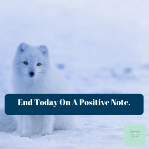 End Today On A Positive Note - Deborah Byrne Psychology Services