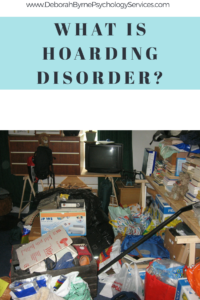 What Is Hoarding Disorder? - Deborah Byrne Psychology Services