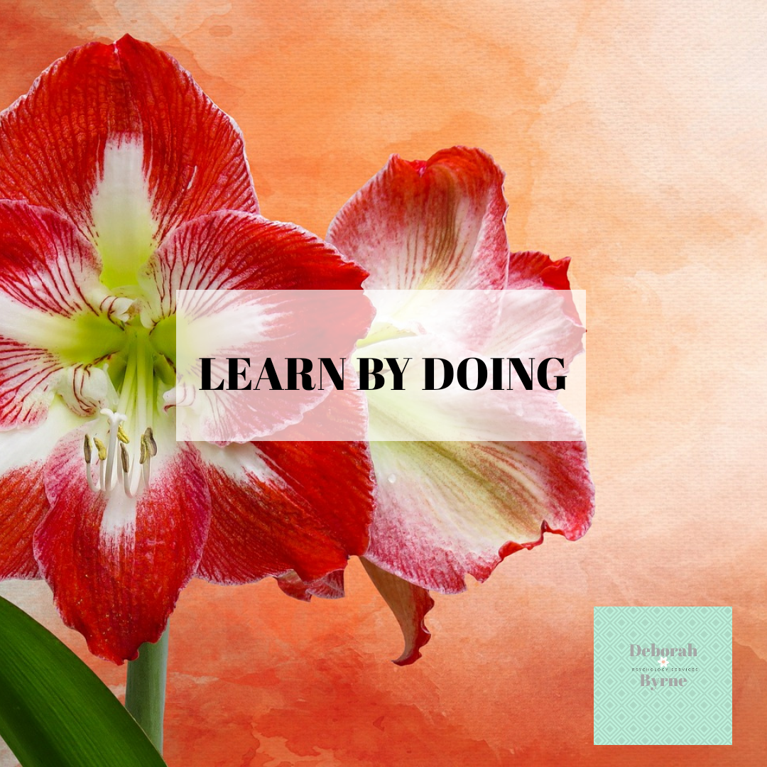 Learn By Doing - Deborah Byrne Psychology Services