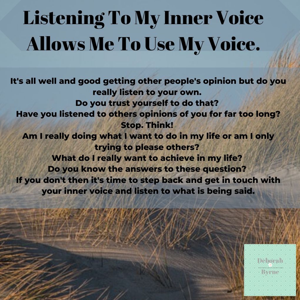 Listening To My Inner Voice Allows Me To Use My Voice. - Deborah Byrne ...